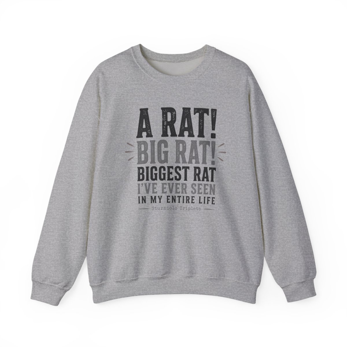 Sturniolo Triplets "A RAT! BIG RAT! BIGGEST RAT I" Crewneck