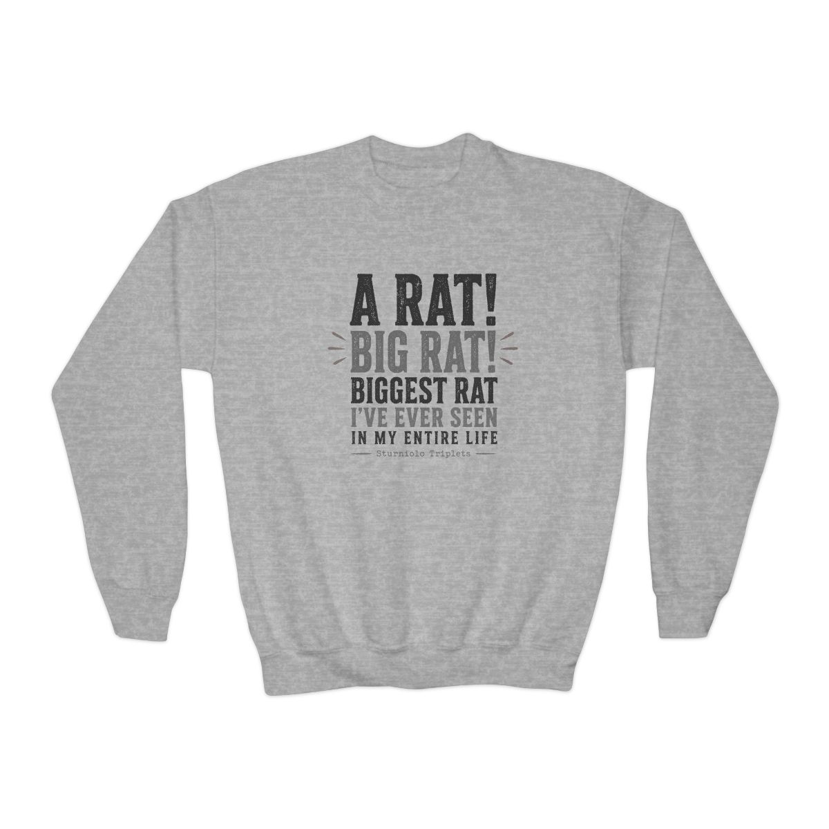 Sturniolo Triplets "A RAT! BIG RAT! BIGGEST RAT I" Kids Crewneck